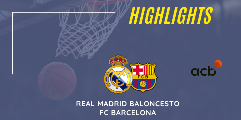 VÍDEO | Highlights | Real Madrid vs FC Barcelona | Liga Endesa | Jornada 16