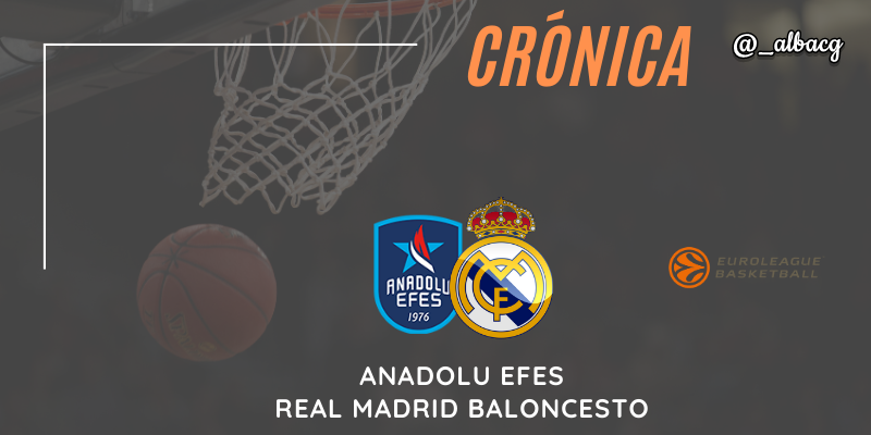 CRÓNICA | Anadolu Efes 65 – 73 Real Madrid | Euroleague | Jornada 17
