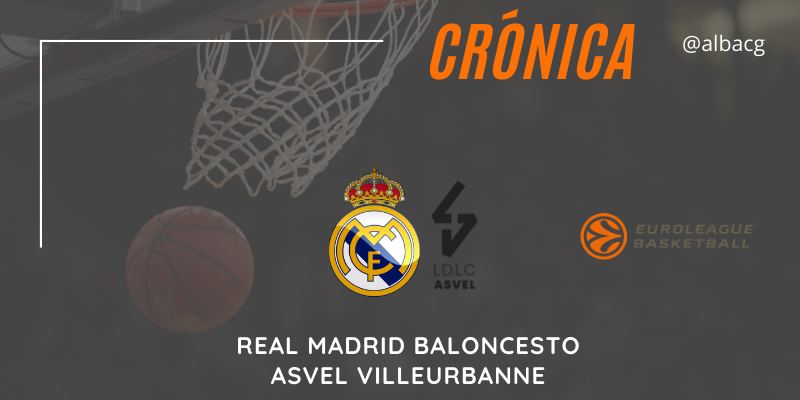 CRÓNICA | Real Madrid 91 – 84 Asvel Villeurbanne | Euroleague | Jornada 12