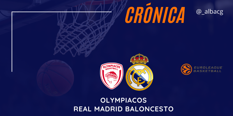 CRÓNICA | Olympiacos 82 – 86 Real Madrid | Euroleague | Jornada 15