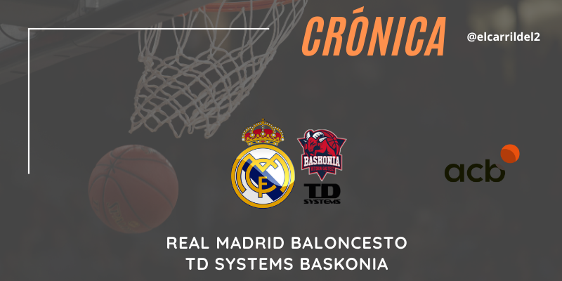 CRÓNICA | El factor Causeur: Real Madrid 92 – 83 TD Systems Baskonia