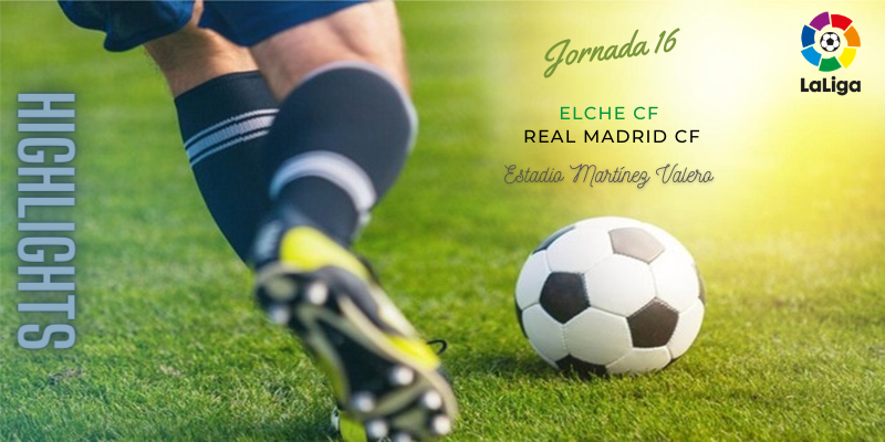 VÍDEO | Highlights | Elche vs Real Madrid | LaLiga | Jornada 16