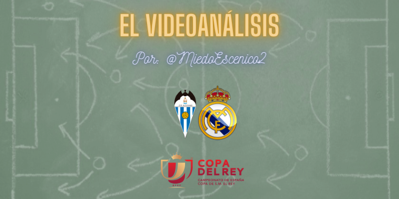 EL VIDEOANÁLISIS | Alcoyano vs Real Madrid | Copa del Rey | 1/16 Final