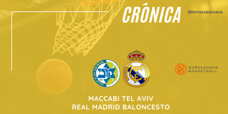 CRÓNICA | Derrota dolorosa: Maccabi Tel Aviv 86 – 84 Real Madrid