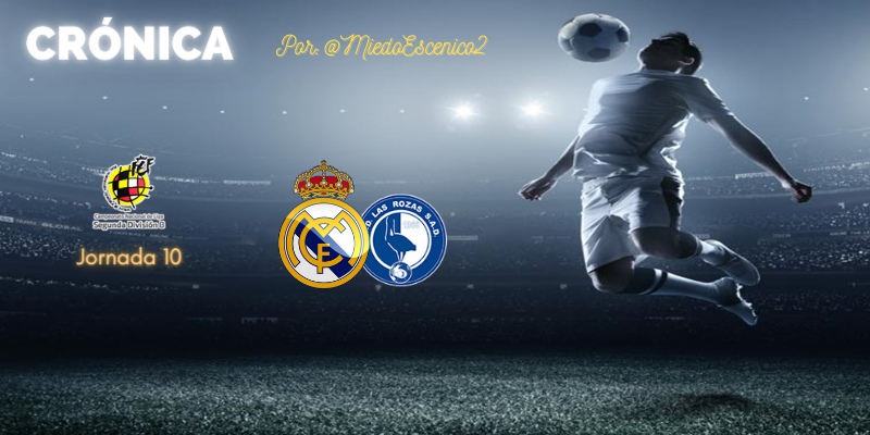 CRÓNICA | Ibai el calbo contra el gen ganador: Real Madrid Castilla 3 – 1 Las Rozas