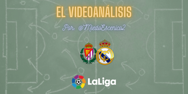 EL VIDEOANÁLISIS | Valladolid vs Real Madrid | LaLiga | Jornada 24