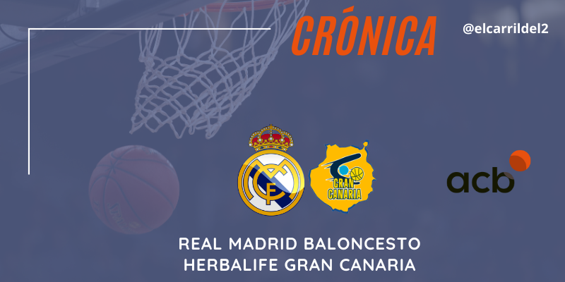 CRÓNICA | El cansancio pasa factura: Real Madrid 81 – 80 Herbalife Gran Canaria