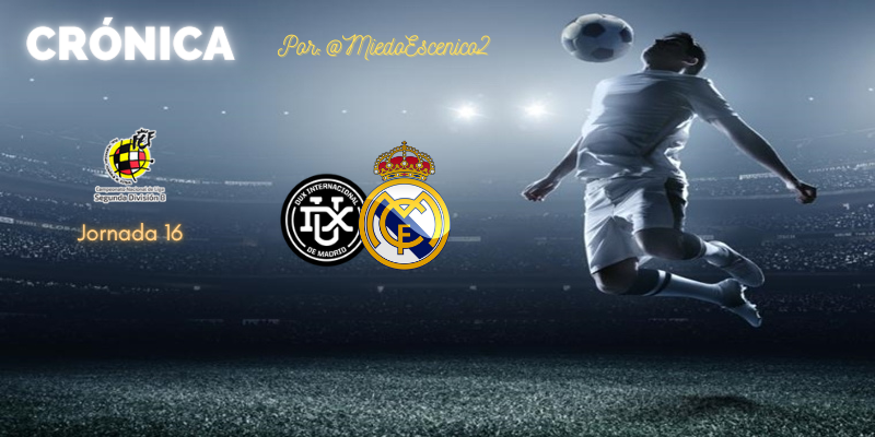 CRÓNICA | Lo especial: Dux Internacional de Madrid 1 – 2 Real Madrid Castilla