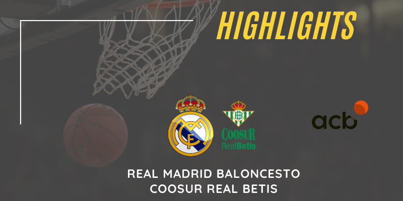 VÍDEO | Highlights | Real Madrid vs Coosur Real Betis | Liga Endesa | Jornada 27