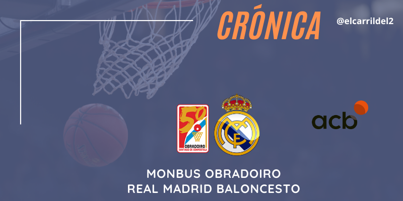 CRÓNICA | Con paso firme: Monbus Obradoiro 71 – 87 Real Madrid