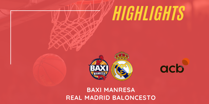 VÍDEO | Highlights | Baxi Manresa – Real Madrid Baloncesto | Liga Endesa | Jornada 28