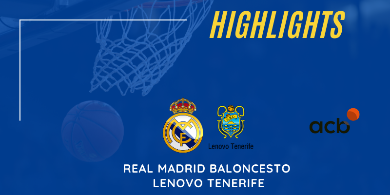 VÍDEO | Highlights | Real Madrid Baloncesto vs Lenovo Tenerife | Liga Endesa | Jornada 31