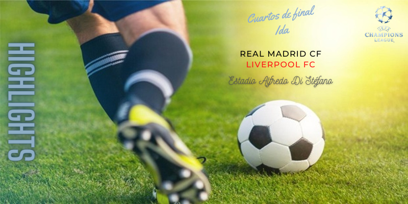 VÍDEO | Highlights | Real Madrid vs Liverpool | Uefa Champions League | Cuartos de final