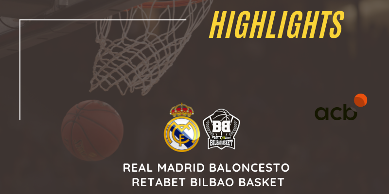 VÍDEO | Highlights | Real Madrid Baloncesto vs Retabet Bilbao Basket | Liga Endesa | Jornada 37