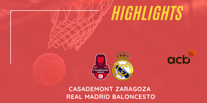 VÍDEO | Highlights | Casademont Zaragoza vs Real Madrid Baloncesto | Liga Endesa | Jornada 35
