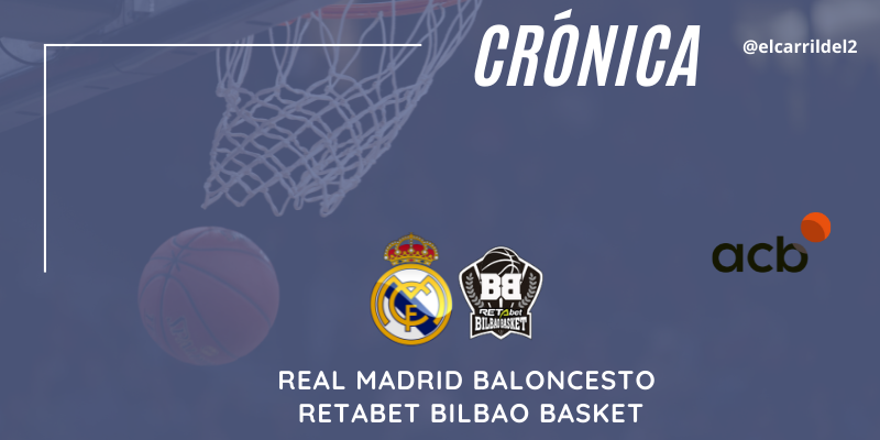CRÓNICA | ¡Que devuelvan media entrada!: Real Madrid Baloncesto 70 – 59 Retabet Bilbao Basket
