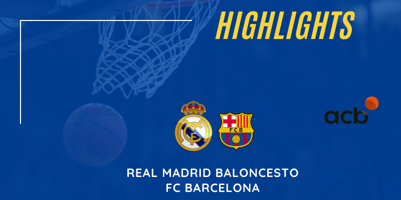 VÍDEO | Highlights | Real Madrid vs FC Barcelona | Liga Endesa | Final | Partido 1