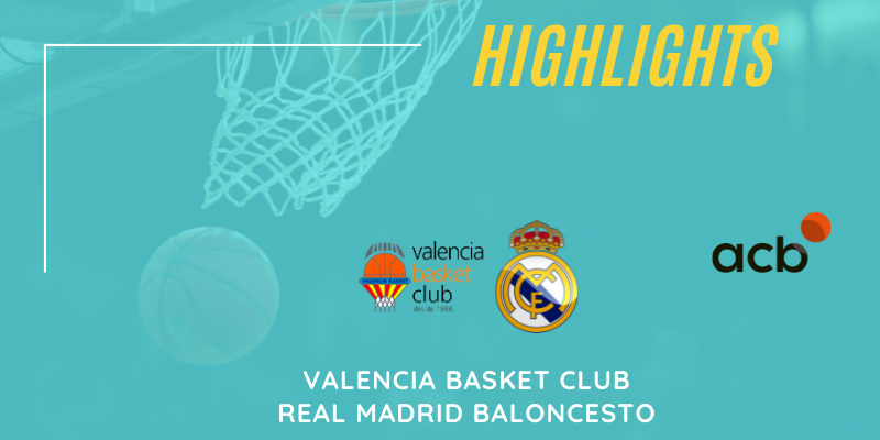 VÍDEO | Highlights | Valencia Basket Club vs Real Madrid Baloncesto | Liga Endesa | Semifinal | Partido 2