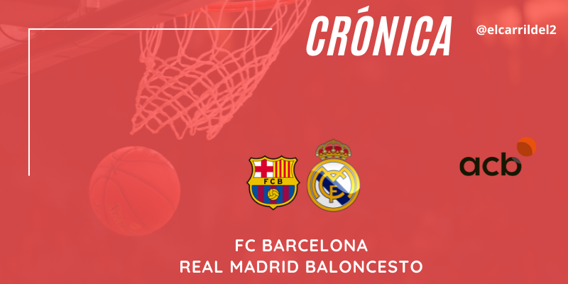 CRÓNICA | Plomos fundidos: FC Barcelona 92 – 73 Real Madrid