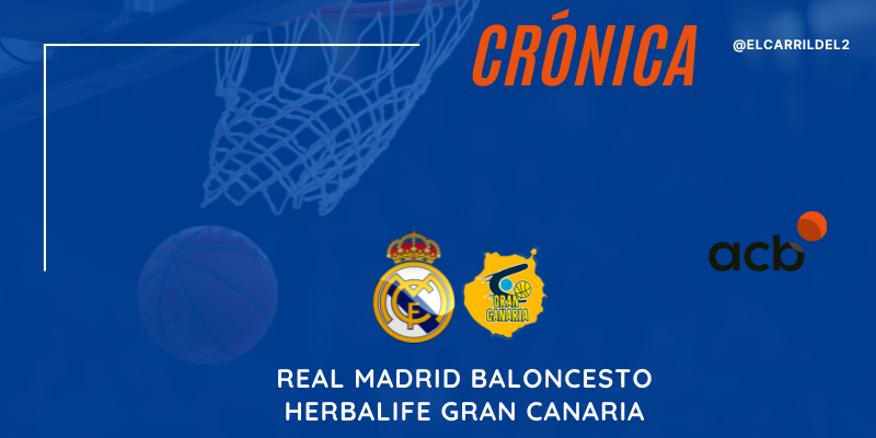 CRÓNICA | Diez minutos colosales: Real Madrid Baloncesto 103 – 79 Herbalife Gran Canaria