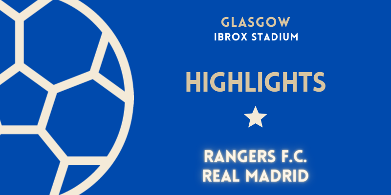 VÍDEO | Highlights | Rangers F.C. vs Real Madrid | Pretemporada | Amistoso