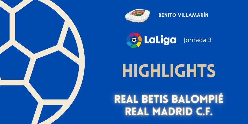 VÍDEO | Highlights | Betis vs Real Madrid | LaLiga | Jornada 3