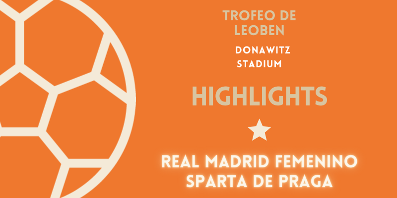 VÍDEO | Highlights | Real Madrid Femenino vs Sparta de Praga | Trofeo de Leoben