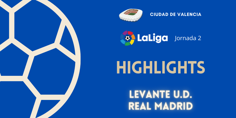 VÍDEO | Highlights | Levante vs Real Madrid | LaLiga | Jornada 2