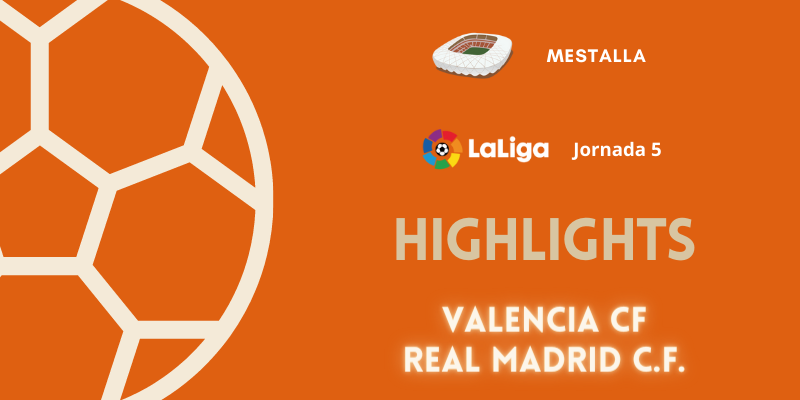 VÍDEO | Highlights | Valencia vs Real Madrid | LaLiga | Jornada 5