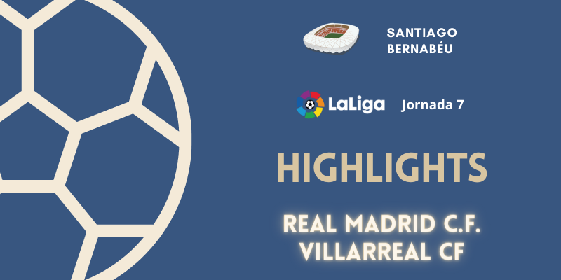 VÍDEO | Highlights | Real Madrid vs Villarreal | LaLiga | Jornada 7