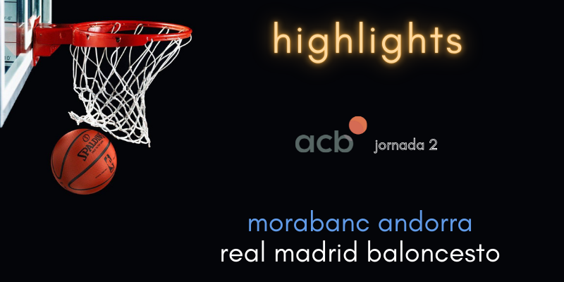 VÍDEO | Highlights | MoraBanc Andorra vs Real Madrid Baloncesto | Liga Endesa | Jornada 2