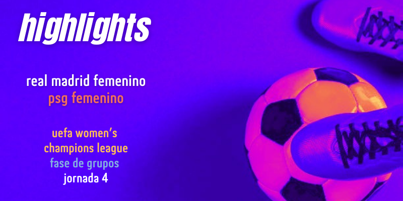 VÍDEO | Highlights | Real Madrid Femenino vs PSG Femenino | UWCL | Jornada 4