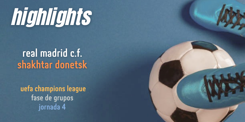 VÍDEO | Highlights | Real Madrid vs Shakhtar Donetsk | UCL | Fase de grupos | Jornada 4