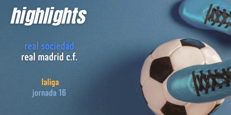 VÍDEO | Highlights | Real Sociedad vs Real Madrid | LaLiga | Jornada 16