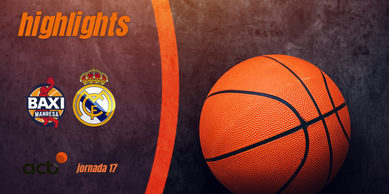 VÍDEO | Highlights | Baxi Manresa vs Real Madrid Baloncesto | Liga Endesa | Jornada 17