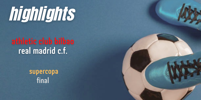 VÍDEO | Highlights | Athletic Club Bilbao vs Real Madrid | Supercopa | Final