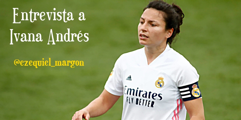 VÍDEO | Entrevista a Ivana Andrés, capitana del Real Madrid Femenino y jugadora de la selección española