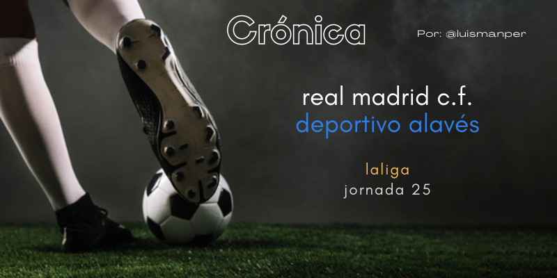 CRÓNICA | Asensio rescata al Real Madrid: Real Madrid 3 – 0 Deportivo Alavés
