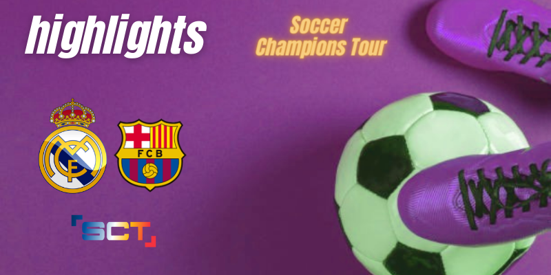 VÍDEO | Highlights | Real Madrid vs FC Barcelona | Soccer Champions Tour