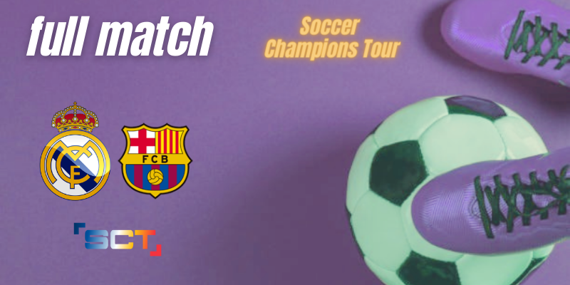 VÍDEO | Full match | Real Madrid vs FC Barcelona | Soccer Champions Tour