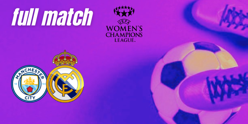 VÍDEO | Full match | Manchester City vs Real Madrid Femenino | UWCL | Fase previa
