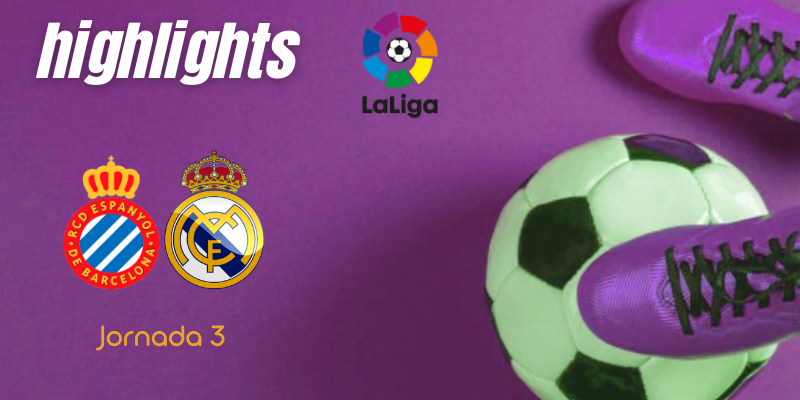 VÍDEO | Highlights | RCD Espanyol vs Real Madrid | LaLiga | Jornada 3