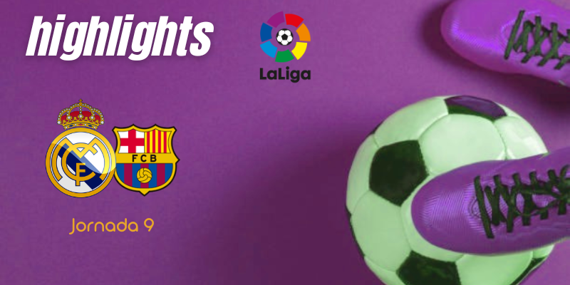VÍDEO | Highlights | Real Madrid vs FC Barcelona | LaLiga | Jornada 9