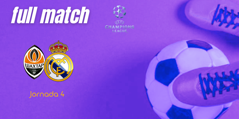 VÍDEO | Full match | Shakhtar vs Real Madrid | UCL | Fase de grupos | Jornada 4