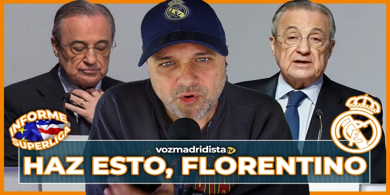 VÍDEO | ¡Haz esto, Florentino!