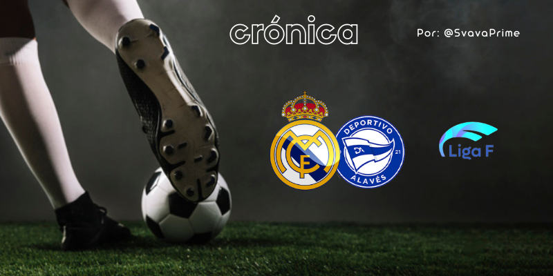 CRÓNICA | Goleada inesperada: Real Madrid Femenino 7 – 1 Deportivo Alavés Gloriosas