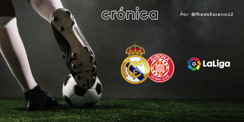 CRÓNICA | Perder el tiempo: Real Madrid 1 – 1 Girona