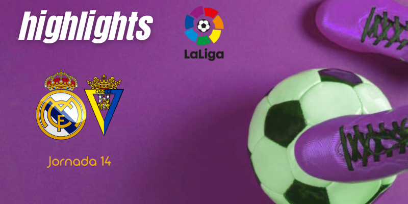 VÍDEO | Highlights | Real Madrid vs Cádiz | LaLiga | Jornada 14
