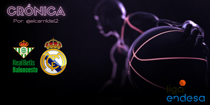 CRÓNICA | Victoria de oficio: Real Betis Baloncesto 55 – 73 Real Madrid Baloncesto