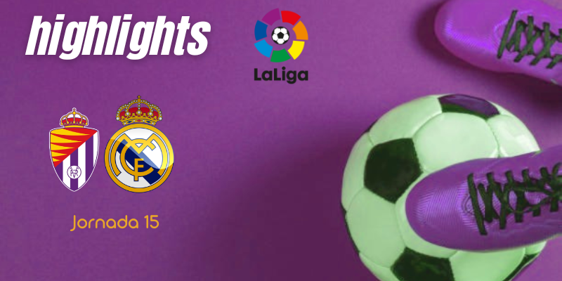 VÍDEO | Highlights | Valladolid vs Real Madrid | LaLiga | J15